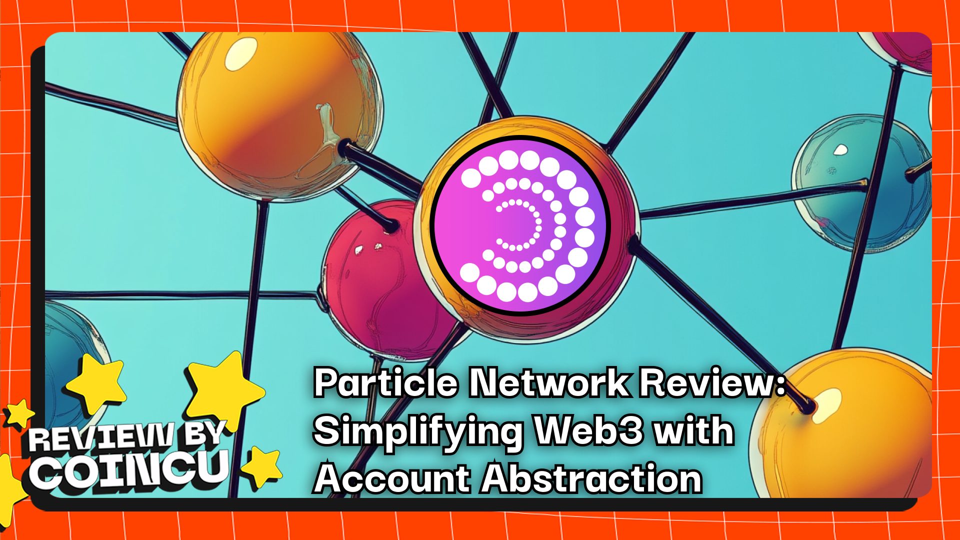 Particle Network Review: Simplifying Web3 with Account Abstraction